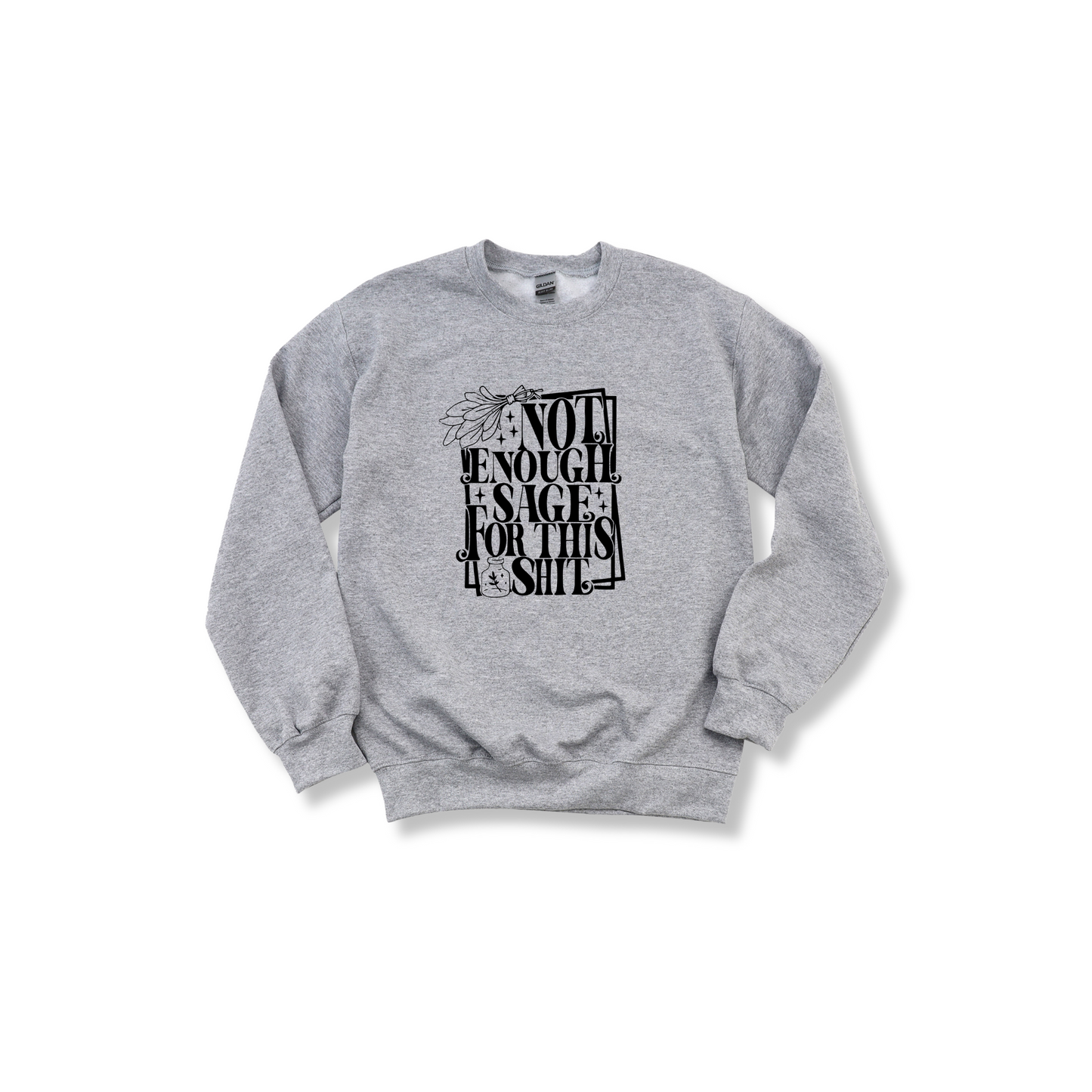 Not Enough Sage Unisex Sweatshirt