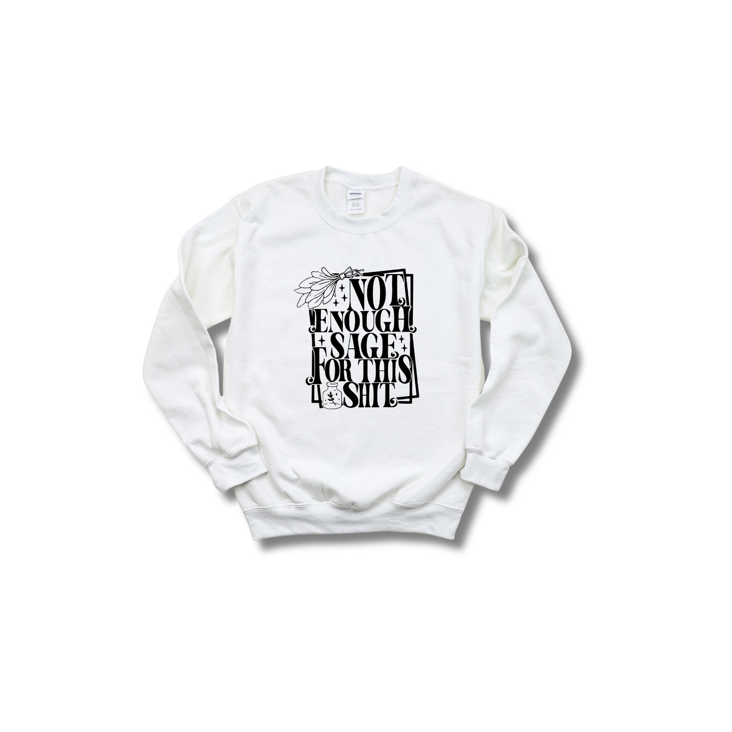 Not Enough Sage Unisex Sweatshirt