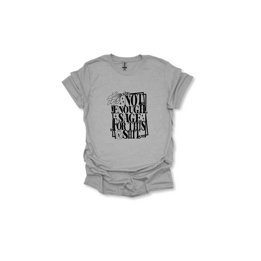 Not Enough Sage Unisex Tee